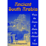 Ancient South Arabia: From the Queen of Sheba to the Advent of Islam