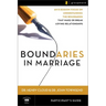 The Boundaries in Marriage Participant's Guide: An 8-Session Focus on Understanding the Boundaries That Make or Break Loving Relationships