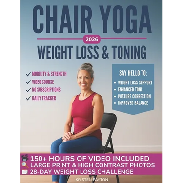 Chair Yoga for Weight Loss: Over 150 STEP-BY-STEP VIDEO LESSONS with AUDIO INSTRUCTIONS and 28-Day Fat Burning Challenge Included! Over 200 Clear Illu