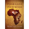 Poor Land or Poor Minds: Africa Respond!