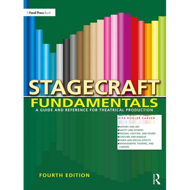 Stagecraft Fundamentals: A Guide and Reference for Theatrical Production
