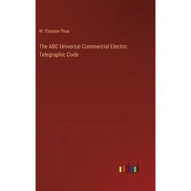 The ABC Universal Commercial Electric Telegraphic Code
