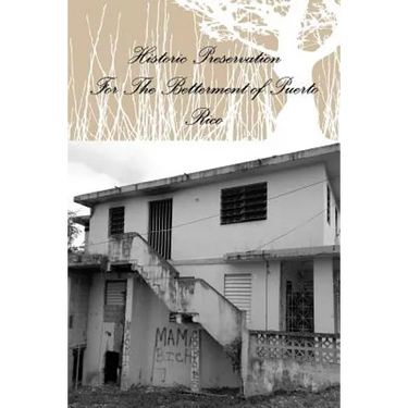 Historic Preservation for the Betterment of Puerto Rico