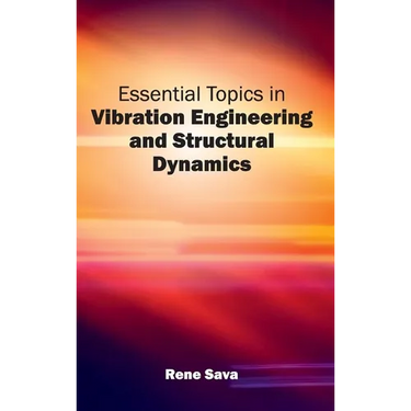 Essential Topics in Vibration Engineering and Structural Dynamics