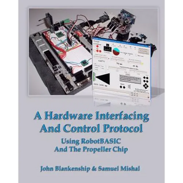 A Hardware Interfacing And Control Protocol: Using RobotBASIC And The Propeller Chip