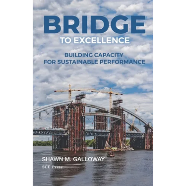 Bridge to Excellence: Building Capacity for Sustainable Performance