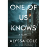 One of Us Knows: A Thriller