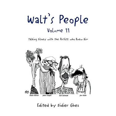 Walt's People - Volume 11: Talking Disney with the Artists who Knew Him