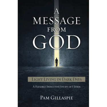 A Message From God: Light Living in Dark Days