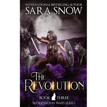 The Revolution: Book 3 of The Bloodmoon Wars (A Paranormal Shifter Romance Series)