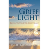 Grief Light: Reflections for the Heart