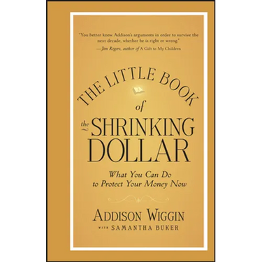 The Little Book of the Shrinking Dollar