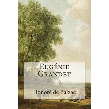Eugénie Grandet: Annotated with short biography