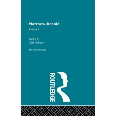 Matthew Arnold: The Critical Heritage Volume 2 The Poetry