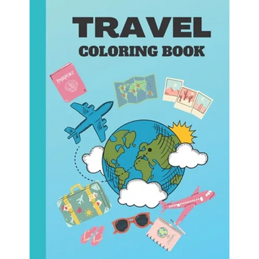 Travel Coloring Book: Travel Inspired Coloring Book
