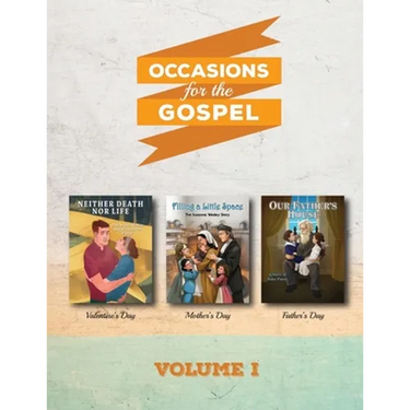 Occasions for the Gospel Volume 1: Filling a Little Space, Neither Death Nor Life, Our Father's House