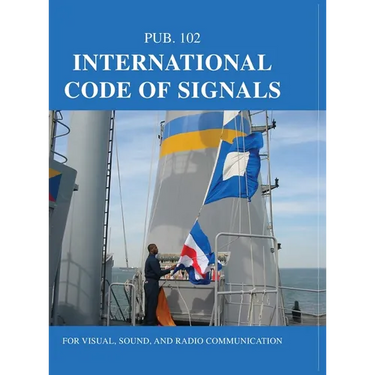 International Code of Signals: For Visual, Sound, and Radio Communication