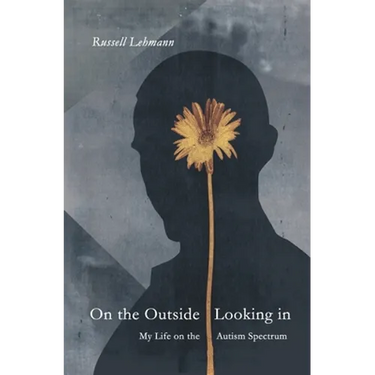 On the Outside Looking In: My Life on the Autism Spectrum