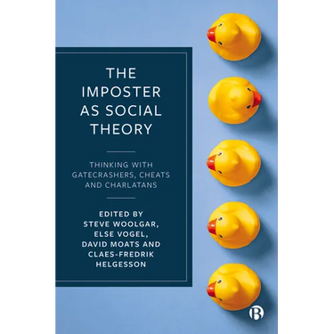 The Imposter as Social Theory: Thinking with Gatecrashers, Cheats and Charlatans