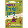 101 Life Skills Games for Children: Learning, Growing, Getting Along (Ages 6-12)