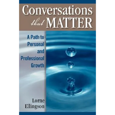 Conversations That Matter: A Path to Personal and Professional Growth