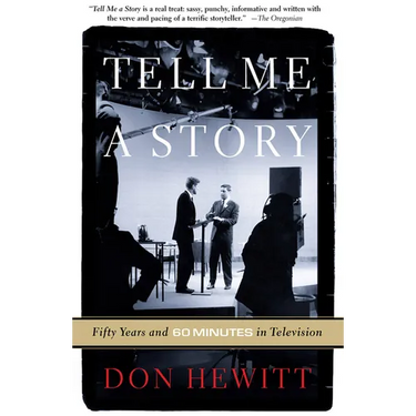 Tell Me a Story: Fifty Years and 60 Minutes in Television