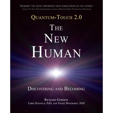 Quantum-Touch 2.0 - The New Human: Discovering and Becoming