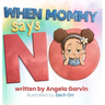 When Mommy Says No