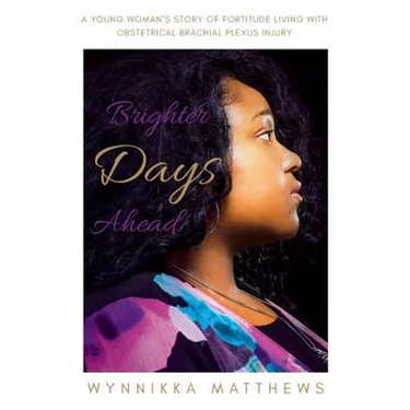 Brighter Days Ahead: A Young Woman's Story of Fortitude Living with Obstetrical Brachial Plexus Injury