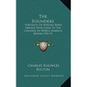 The Founders: Portraits Of Persons Born Abroad Who Came To The Colonies In North America Before 1701 V1
