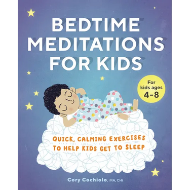 Bedtime Meditations for Kids: Quick, Calming Exercises to Help Kids Get to Sleep