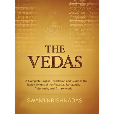 The Vedas: A Complete English Translation and Guide to the Sacred Hymns of the Rigveda, Samaveda, Yajurveda, and Atharvaveda