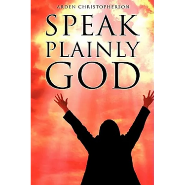Speak Plainly God