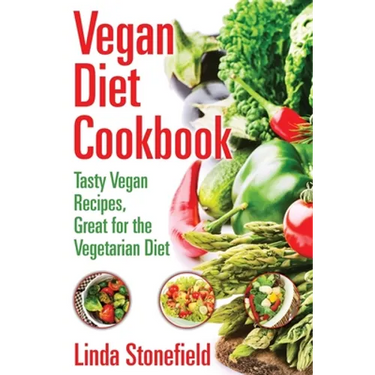 Vegan Diet Cookbook: Tasty Vegan Recipes, Great for the Vegetarian Diet