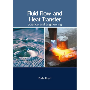 Fluid Flow and Heat Transfer: Science and Engineering