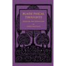 Blaise Pascal Thoughts: Selected and Translated