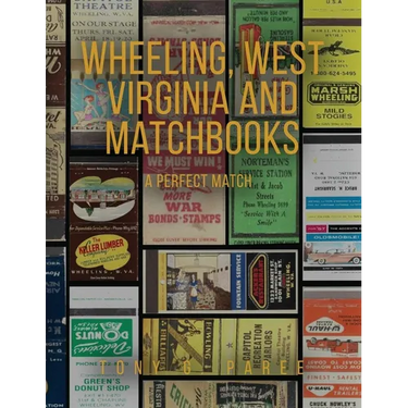 Wheeling, West Virginia and Matchbooks: A Perfect Match