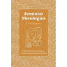 Feminist Theologies: A Companion