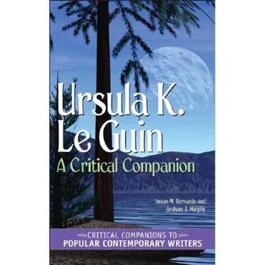 Ursula K. Le Guin: A Critical Companion