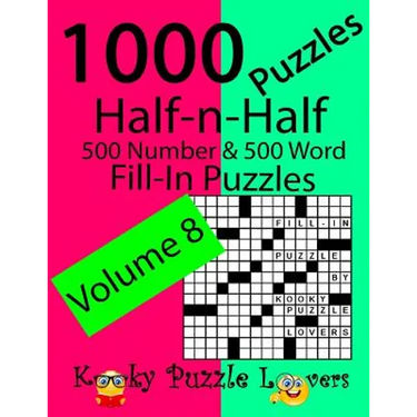 Half-n-Half Fill-In Puzzles, Volume 8, 1000 Puzzles (500 number & 500 Word Fill-In Puzzles)