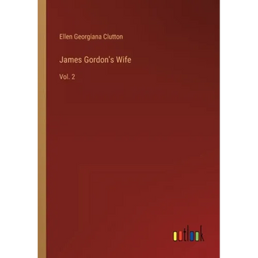 James Gordon's Wife: Vol. 2