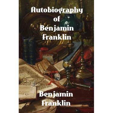 Autobiography of Benjamin Franklin