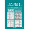 Variety Puzzle Books for Adults - 400 Normal Puzzles 9x9: Classic Sudoku, Killer Sudoku, Sudoku Greater Than, Sudoku Consecutive