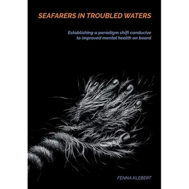 Seafarers in troubled waters: Establishing a paradigm shift conducive to improved mental health on board