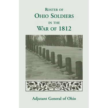 Roster of the Ohio Soldiers in the War of 1812