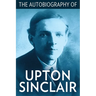 The Autobiography of Upton Sinclair