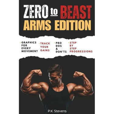 Zero to Beast (Arms Edition): Double Your Arm Size in Six Months Using Only Your Body Weight