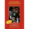 Curandero Conversations: El Niño Fidencio, Shamanism and Healing Traditions of the Borderlands