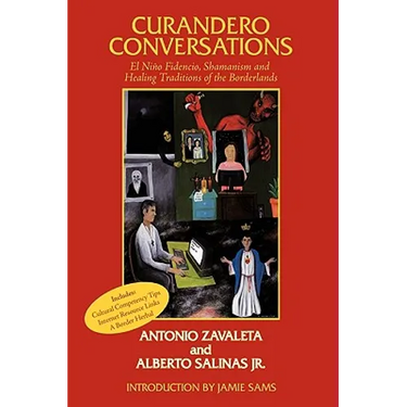 Curandero Conversations: El Niño Fidencio, Shamanism and Healing Traditions of the Borderlands