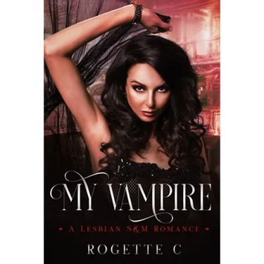 My Vampire: A Lesbian S&M Romance